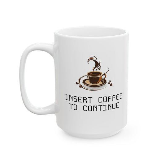 Insert Coffee Ceramic Mug, (11oz, 15oz)